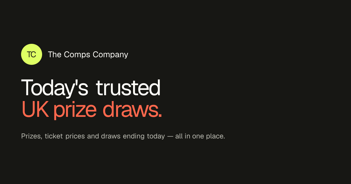 Trusted UK Competitions Ending Today | The Comps Company